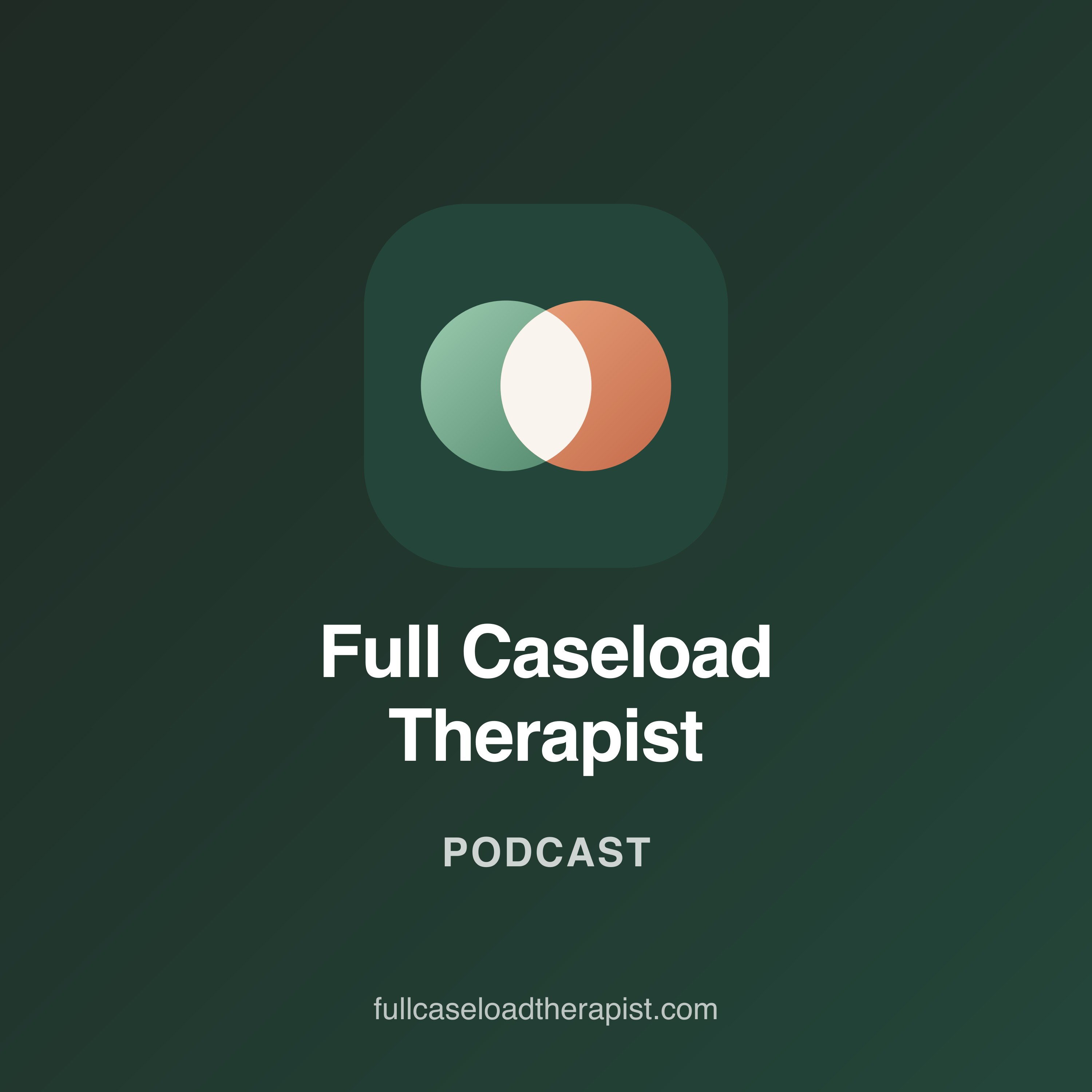 Full Caseload Therapist podcast cover